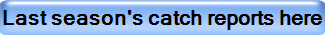 See last season's catch reports here